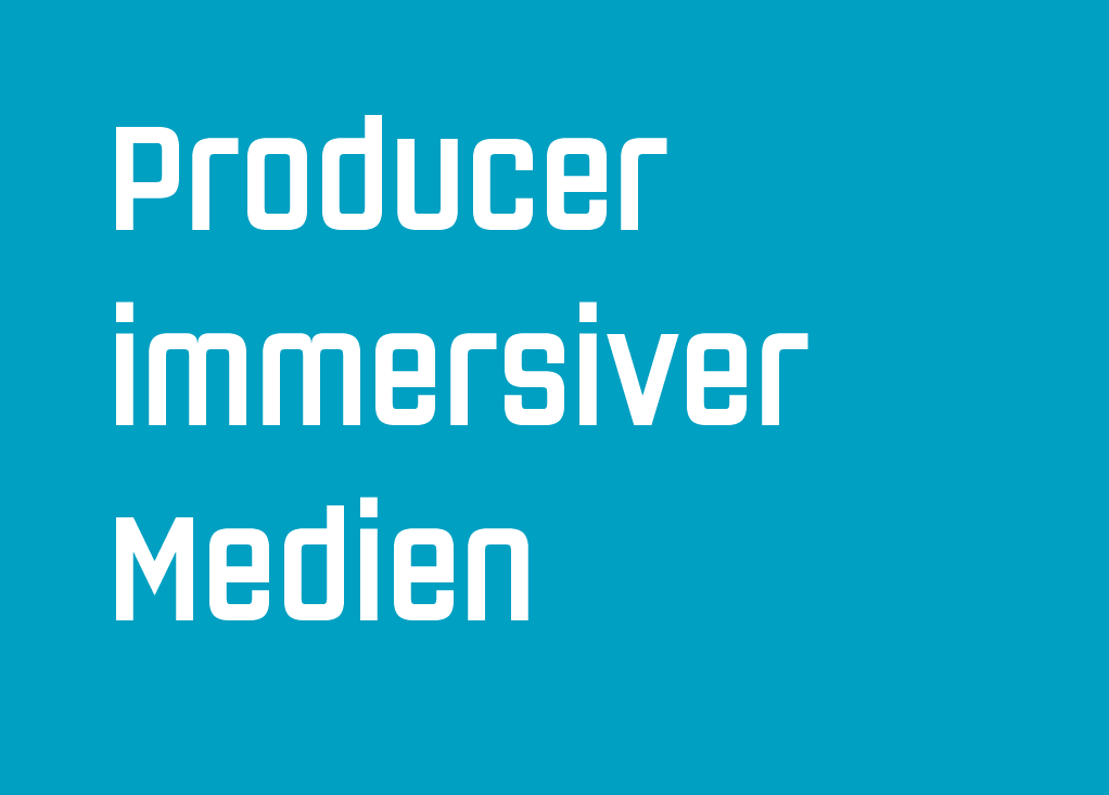 Producer immersiver Medien 