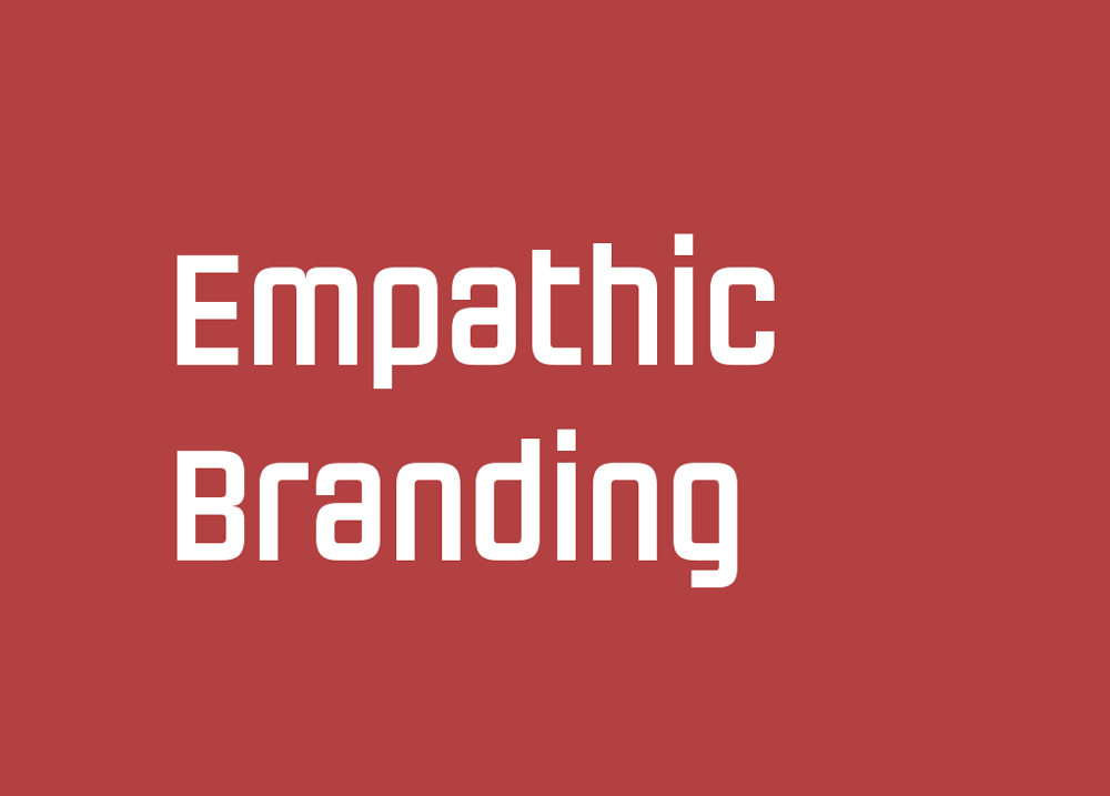 Empathic Branding