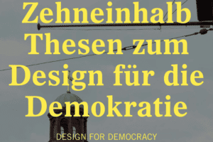 DDC Thesen zum Design für die Demokratie