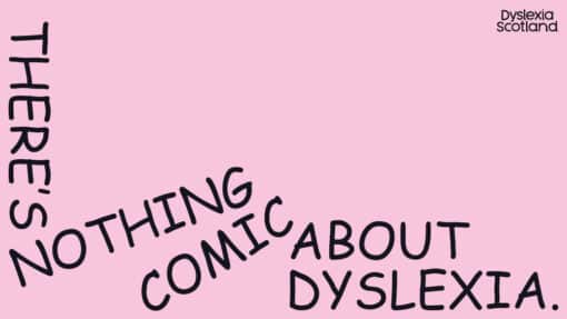 Dyslexia Scotland Kampagne There’s Nothing Comic About Dyslexia Key Visual