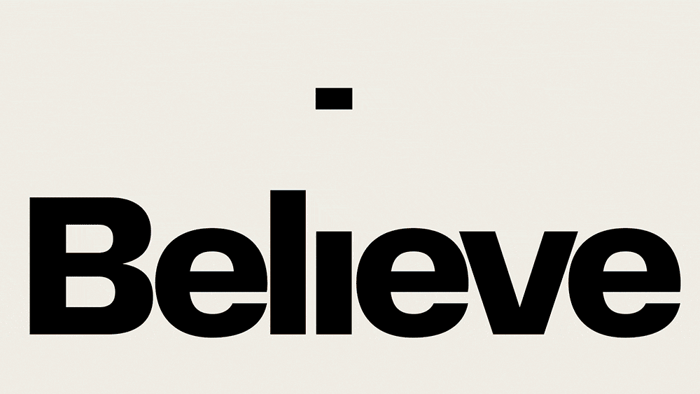 Eine Animation des Wortes Believe