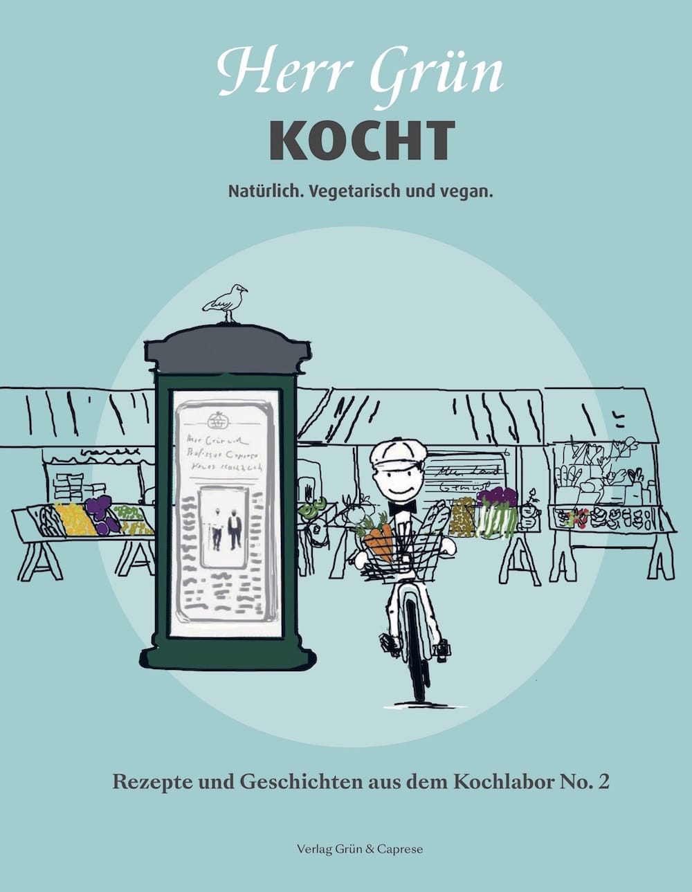 Cover des neuen Buchs von "Herr Grün kocht" mit einer Illustration, auf der ein Radfahrer in seinem Korb frische Zutaten vom Markt nach Hause fährt.