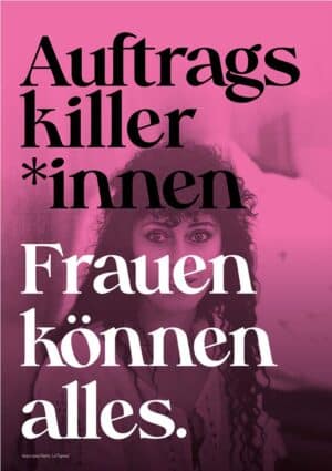 Eine Kampagne mit pink eingefärbten Portraits vor denen in schwarzer Type steht »Frauen können alles« und geänderte Begriffe wie »Serienmörder:in« »Auftragskiller:in«