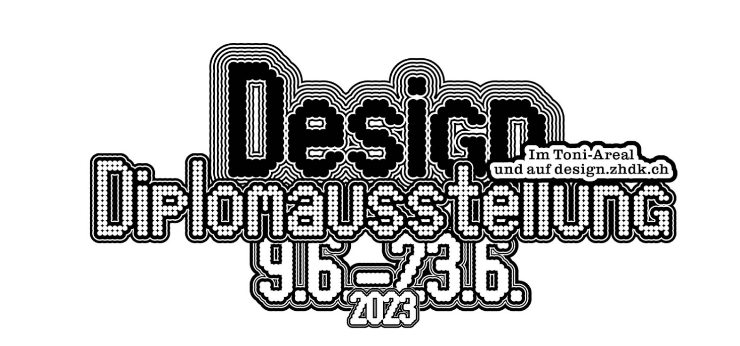 Diplomausstellung des Departements Design an der Zürcher Hochschule der Künste 2023
