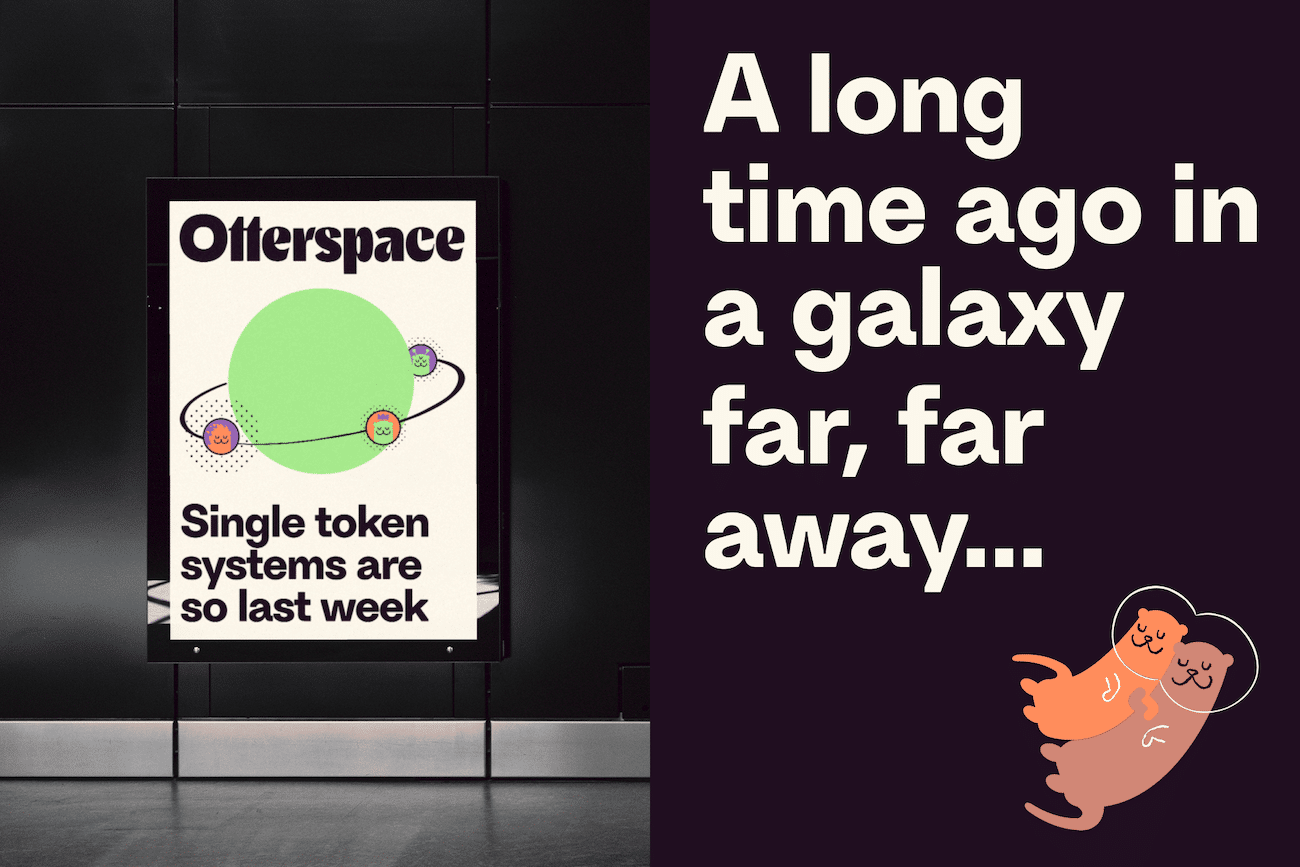 Otterspace-Plakatdesign, Schriftzug Al long time ago in a galaxy far, far away und Single token systems are so last week, Astronauten- und Otter-Illustrationen