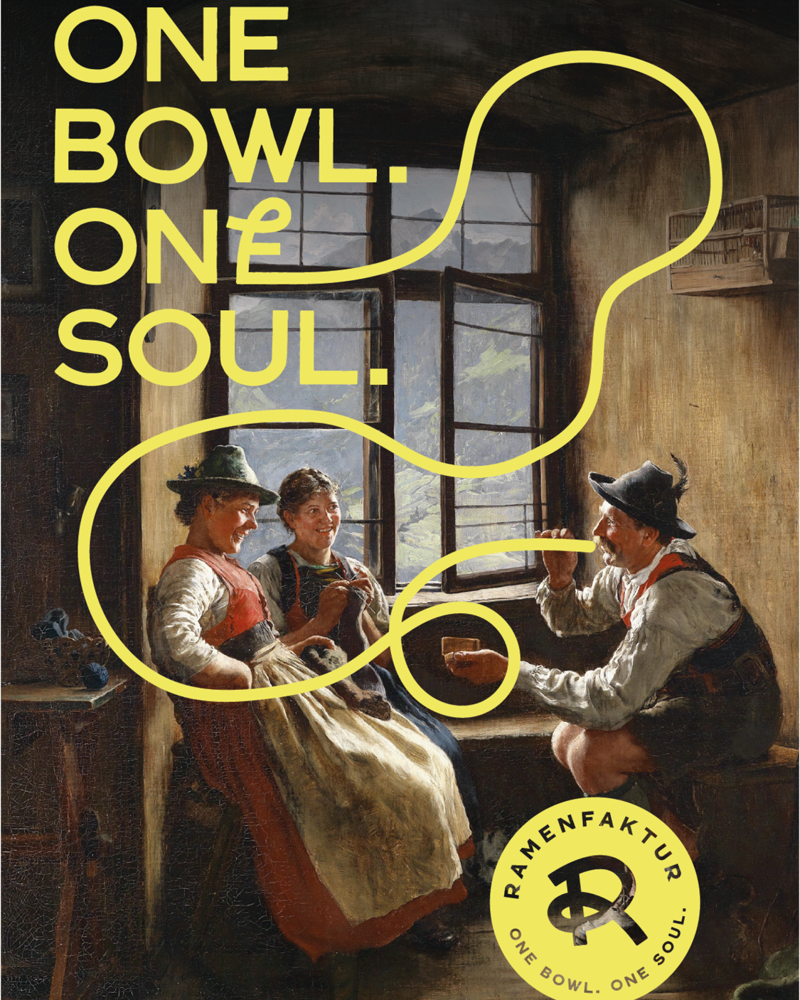 Werbeplakat mit historischem Gemäldemotiv: Drei Menschen sitzen in einer Stube am Fenster und essen gemeinsam aus einer Schale. Darüber liegt in großer gelber Typografie der Text „ONE BOWL. ONE SOUL.“ sowie eine geschwungene Linie. Unten ist das Logo „Ramenfaktur – One Bowl. One Soul.“ platziert.